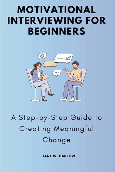 Motivational Interviewing for Beginners