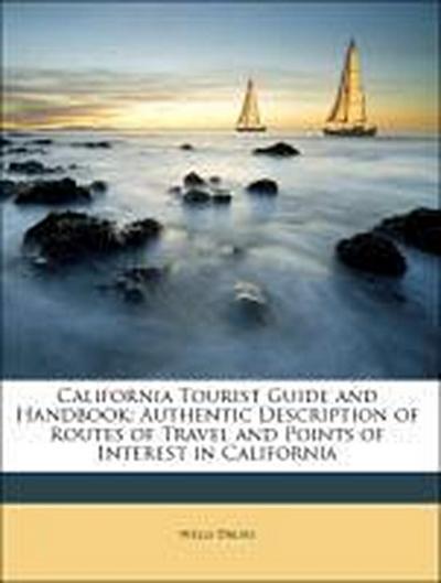 Drury, W: California Tourist Guide and Handbook: Authentic D