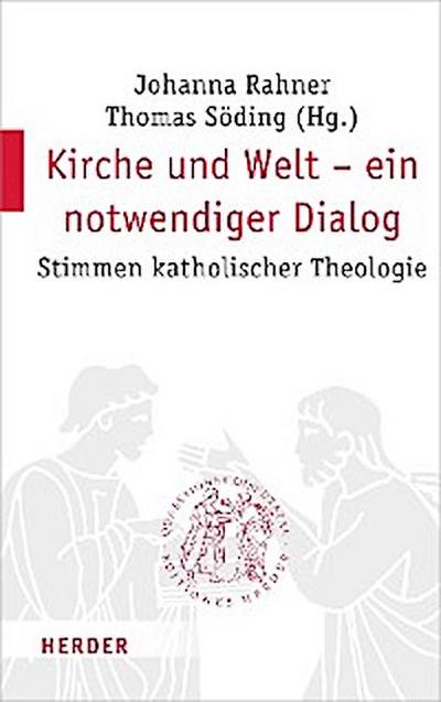 Kirche und Welt - ein notwendiger Dialog