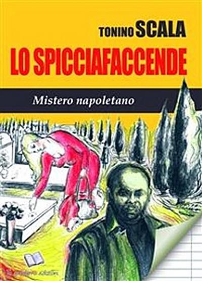 Lo Spicciafaccende Mistero Napoletano