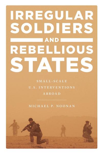 Irregular Soldiers and Rebellious States