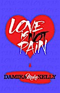 Love Is Not Pain