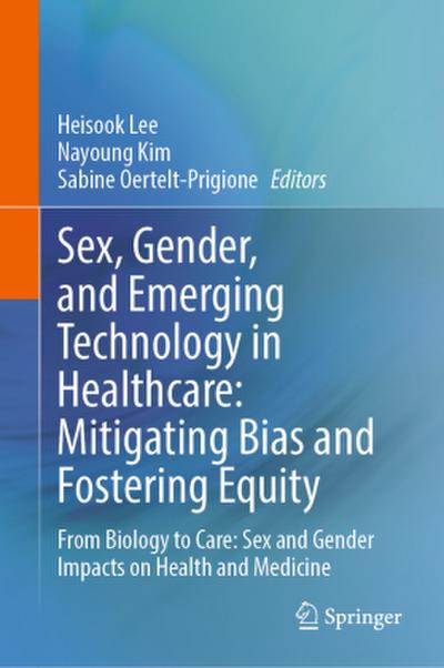 Sex, Gender, and Emerging Technology in Healthcare: Mitigating Bias and Fostering Equity