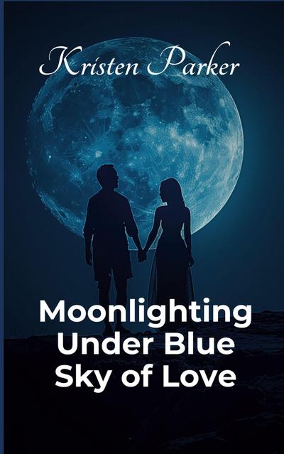 Moonlighting Under Blue Sky of Love