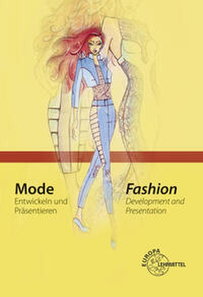 Mode - Entwickeln und Präsentieren/Fashion - Development and Presentation