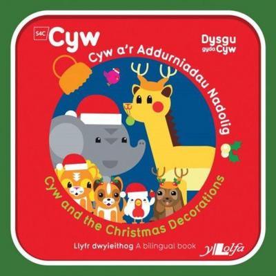 Cyfres Cyw: Cyw a’r Addurniadau Nadolig