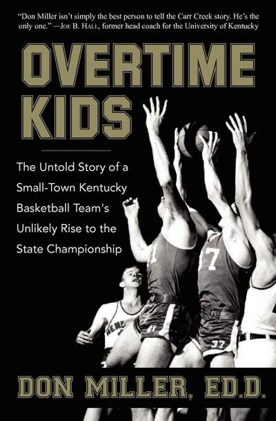 Overtime Kids: The Untold Story of a Small-Town Kentucky Basketball Team’s Unlikely Rise to the State Championship