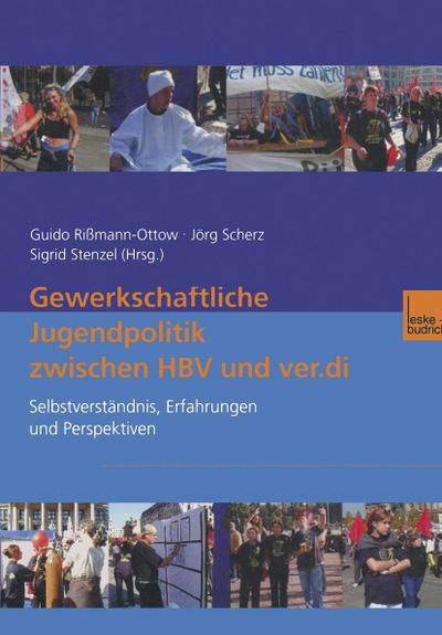 Gewerkschaftliche Jugendpolitik zwischen HBV und ver.di