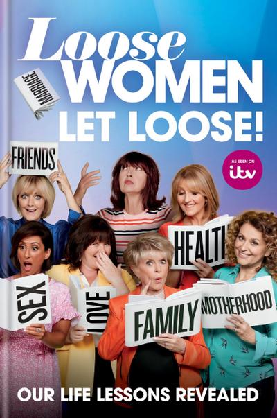 Loose Women: Let Loose!