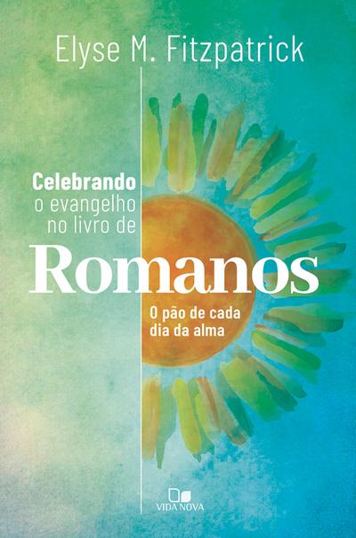 Celebrando o evangelho no livro de Romanos