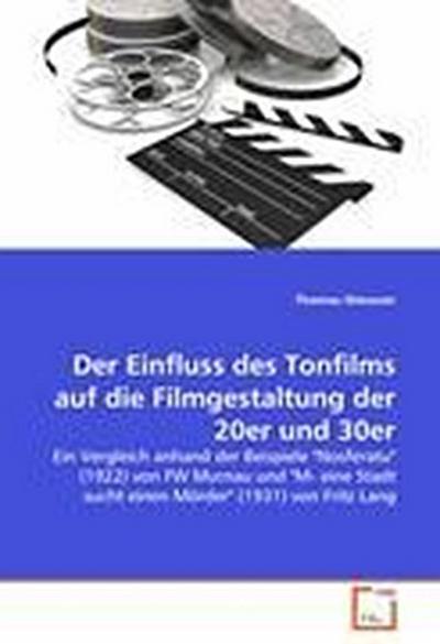 Der Einfluss des Tonfilms auf die Filmgestaltung der 20er und 30er