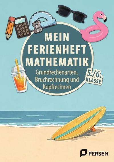 Mein Ferienheft: Mathe 5. und 6. Klasse