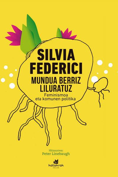 Mundua berriz liluratuz : feminismoa eta komunen politika