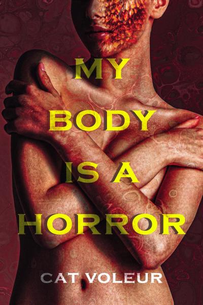 My Body is a Horror (Covered in Darkness)