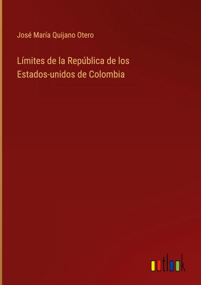 Límites de la República de los Estados-unidos de Colombia