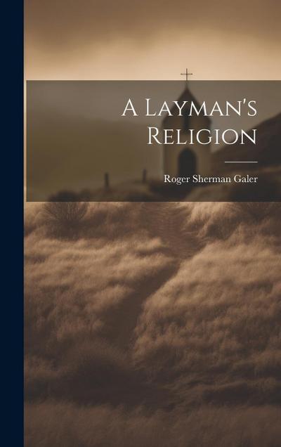 A Layman’s Religion