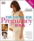 The Day-by-Day Pregnancy Book: Comprehensive advic