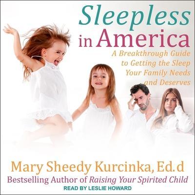 Sleepless in America Lib/E: Is Your Child Misbehaving or Missing Sleep?