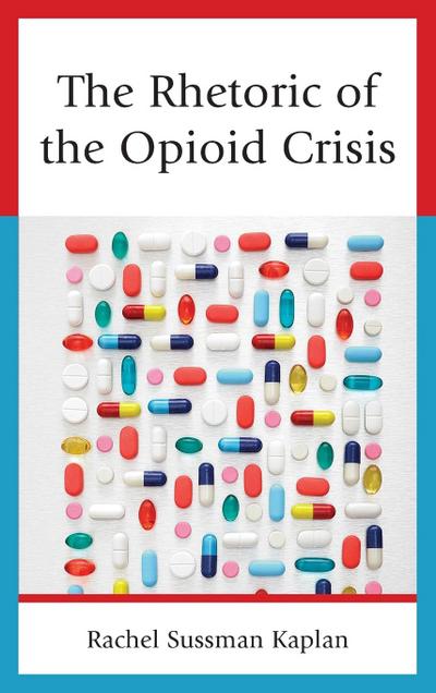 Rhetoric of the Opioid Crisis