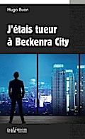 J’étais tueur à Beckenra City