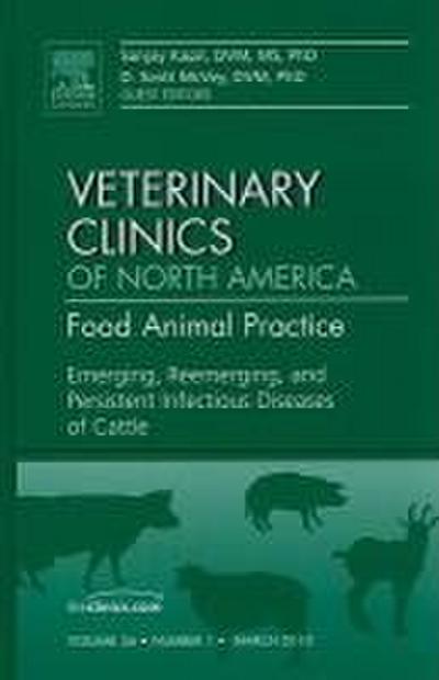 Emerging, Reemerging, and Persistent Infectious Diseases of Cattle, an Issue of Veterinary Clinics: Food Animal Practice