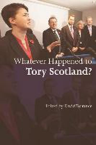 Whatever Happened to Tory Scotland?