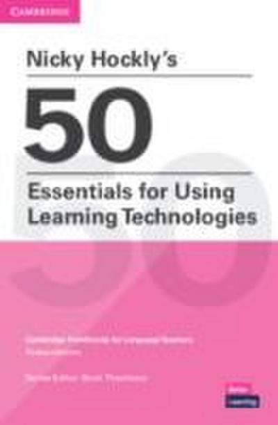 Nicky Hockly’s 50 Essentials for Using Learning Technologies Paperback