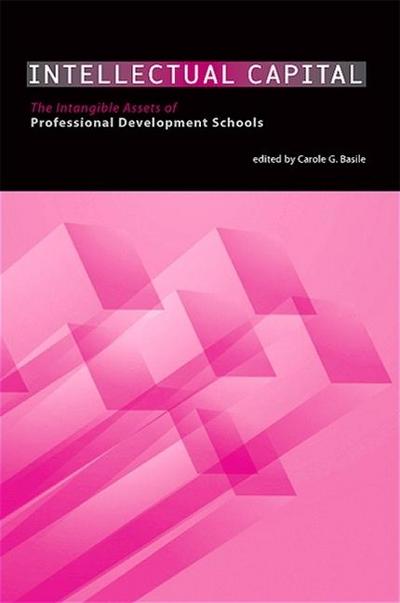 Intellectual Capital: The Intangible Assets of Professional Development Schools