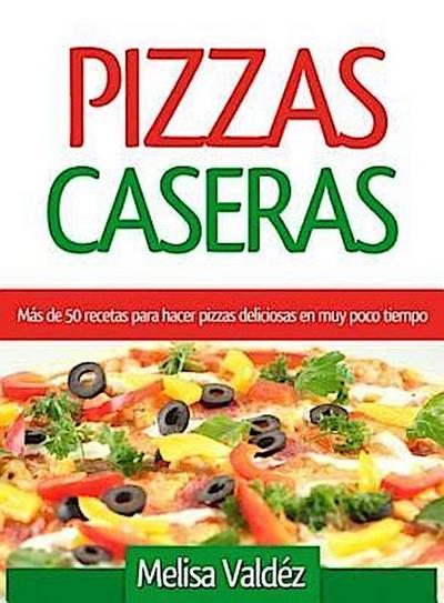 Pizzas Caseras