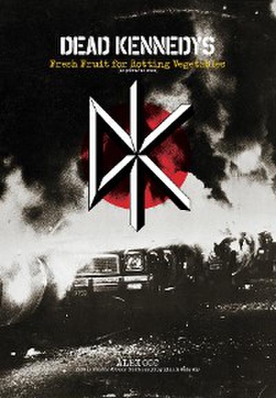 Dead Kennedys: Fresh fruit for rotting vegetables