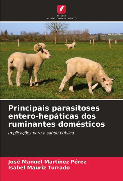 Principais parasitoses entero-hepáticas dos ruminantes domésticos