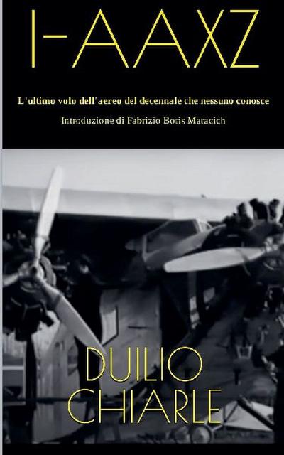 I-AAXZ - L’ultimo volo dell’aereo del decennale che nessuno conosce