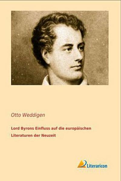 Lord Byrons Einfluss auf die europäischen Literaturen der Neuzeit