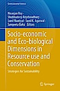 Socio-economic and Eco-biological Dimensions in Resource use and Conservation