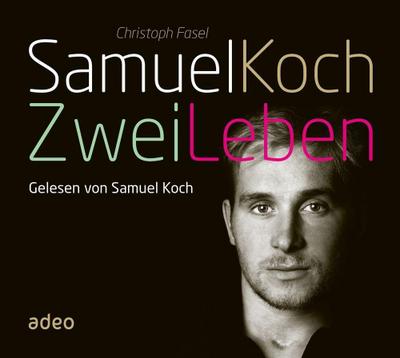 Samuel Koch - Zwei Leben