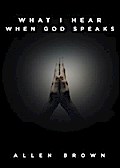What I Hear When God Speaks