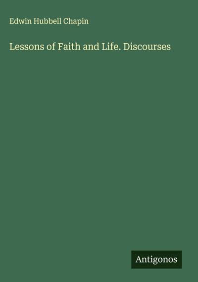 Lessons of Faith and Life. Discourses
