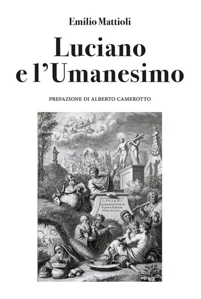 Mattioli, E: Luciano nell’umanesimo