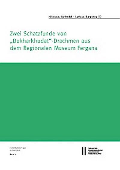 Zwei Schatzfunde von "Bukharkhudat"-Drachmen aus dem Regionalen Muesum Fergana