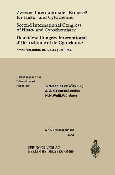 Zweiter Internationaler Kongreß für Histo- und Cytochemie / Second International Congress of Histo- and Cytochemistry / Deuxième Congrès International d¿Histochimie et de Cytochimie