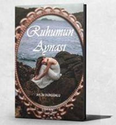 Ruhumun Aynasi