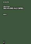 Alfred Liede: Dichtung als Spiel. Band 2