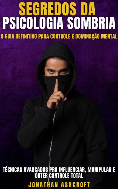 Segredos Da Psicologia Sombria