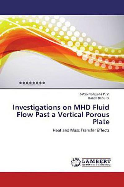 Investigations on MHD Fluid Flow Past a Vertical Porous Plate