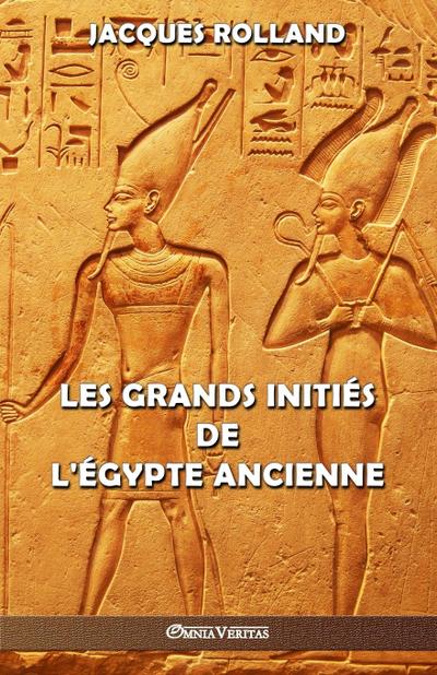 Les Grands Initiés de l’Égypte ancienne