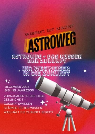 Astroweg - Das Wissen der Zukunft