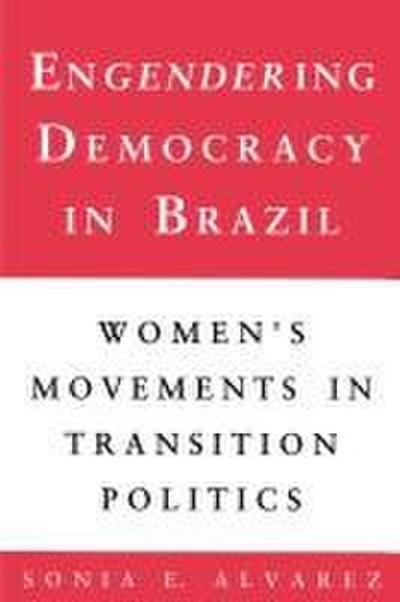 Engendering Democracy in Brazil