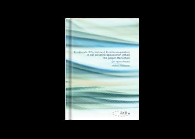 Emotionale Offenheit und Emotionsregulation in der sozialtherapeutischen Arbeit mit jungen Menschen