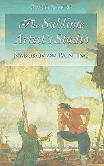 The Sublime Artist’s Studio: Nabokov and Painting