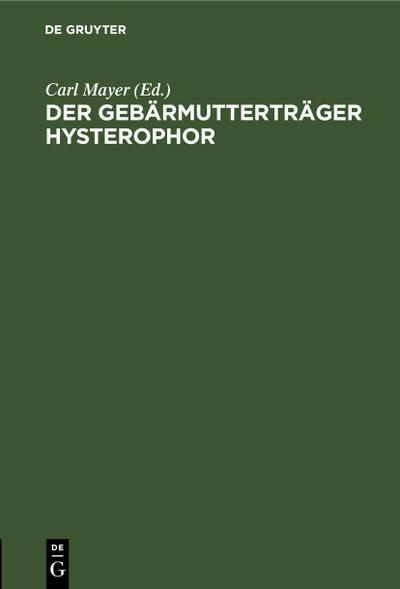 Der Gebärmutterträger Hysterophor